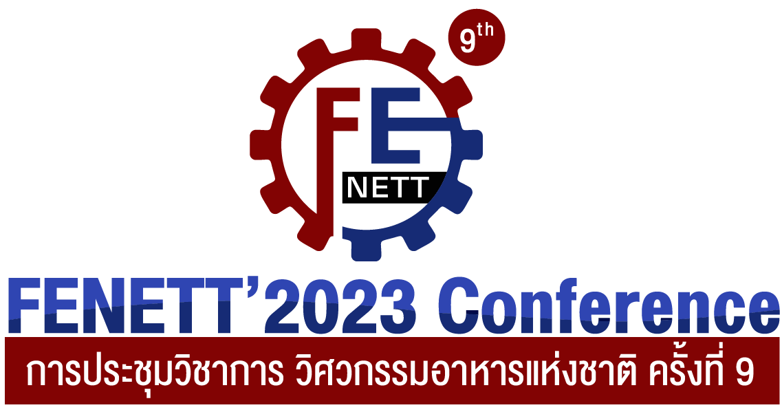 การประชุมวิชาการวิศวกรรมอาหารแห่งชาติ ครั้งที่ 9 FENETT’2023 Conference Novel Food Processing Technologies in the Future Challenges ภาควิชาวิศวกรรมเกษตร คณะวิศวกรรมศาสตร์ มทร.ธัญบุรี